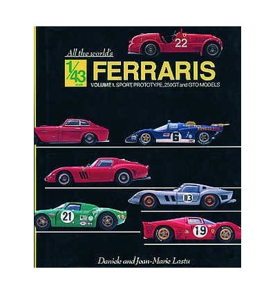 ALL THE WORLD'S 1/43 SCALE FERRARIS, VOL.1