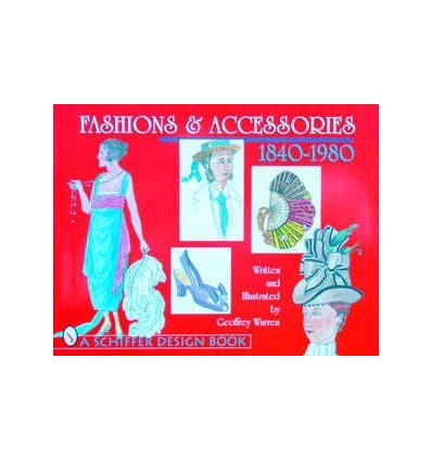 FASHIONS & ACCESSORIES 1840-1980