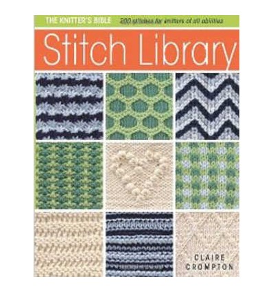 KNITTER'S BIBLE, THE: STITCH LIBRARY