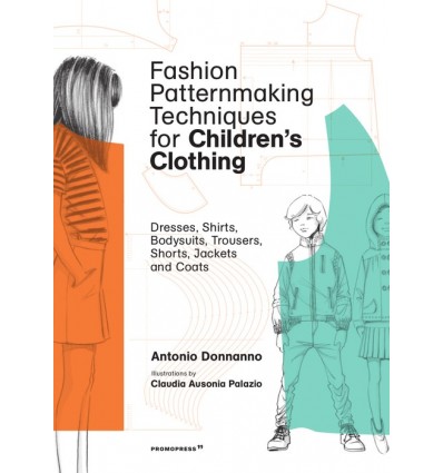 FASHION PATTERNMAKING TECHNIQUES FOR CHILDREN'S CLOTHING