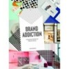 BRAND ADDICTION