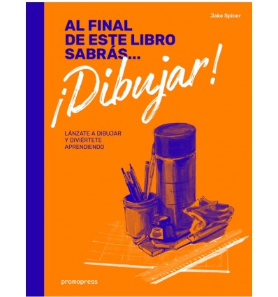 AL FINAL DE ESTE LIBRO SABRAS... DIBUJAR