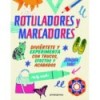 ROTULADORES Y MARCADORES ¡DIBÚJALO TODO!