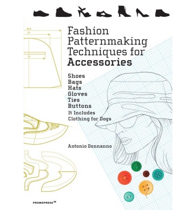 FASHION PATTERNMAKING TECHNIQUES FOR ACCESSORIES