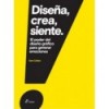 DISEÑA, CREA, SIENTE