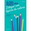 AL FINAL DE ESTE LIBRO SABRÁS DIBUJAR CON LÁPICES DE COLORES