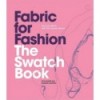 FABRIC FOR FASHION:THE SWATCH BOOK,REVISED SECOND EDITION