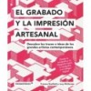 EL GRABADO Y LA IMPRESIÓN ARTESANAL