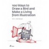 100 WAYS TO DRAW A BIRD MAKE A LIVING FROM ILLUSTRATION